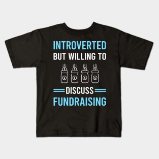 Introverted Fundraising Fundraiser Kids T-Shirt